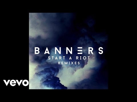 BANNERS - Start A Riot (Thundatraxx Remix / Audio)