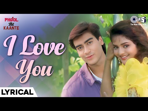 I Love You - Lyrical | Phool Aur Kaante | Ajay Devgn, Madho | Alisha Chinai, Udit Narayan | 90s Song