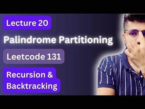 Lecture 20: Palindrome Partitioning | DSA | Leetcode 131 | Recursion and Backtracking