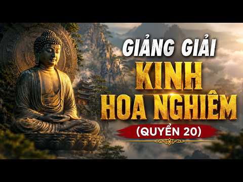 Giảng giải Kinh Hoa Nghiêm Đại Phương Quảng Phật (Quyển 20)
