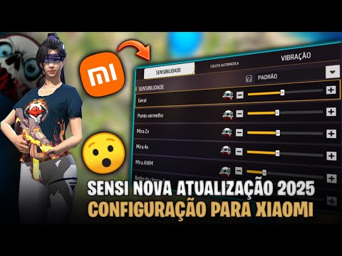 Sensi Xiaomi 2025 🤯 Melhor Sensibilidade Para Xiaomi Nova Atualização Free Fire