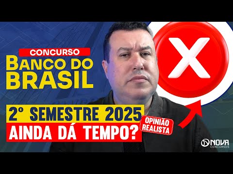 EDITAL BANCO DO BRASIL 2025 NOS PRÓXIMOS MESES: AINDA DÁ TEMPO DE SER APROVADO ❌