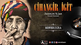 Cihangir İgit - Mewerdıra