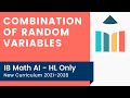 Combining Random Variables and Distributions
