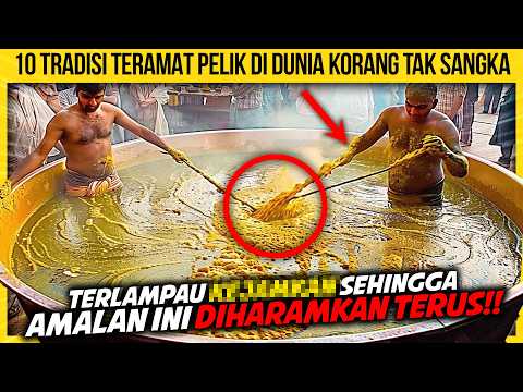10 AMALAN TRADISI TERAMAT PELIK DI DUNIA