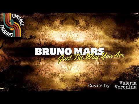 Bruno Mars - Just the Way You Are (Lyrics Video) Cover Version