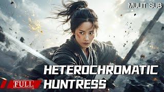 FULL 父亲惨死城门，全村遭屠，天生异瞳少女踏血追凶！《独孤天下之异瞳 Heterochromatic Huntress》| 武侠|奇幻|Multi SUB