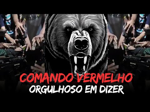 🐻🚩 COMANDO VERMELHO - ORGULHOSO EM DIZER - Relíquia CV