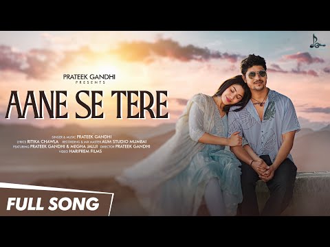 Aane se Tere (Official Video) - Prateek Gandhi | Indiea Records | Latest Hindi Song