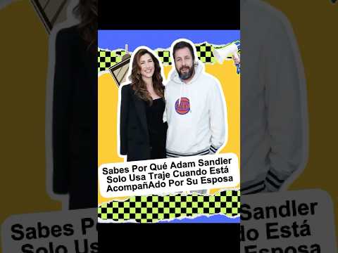 Sabes por qué Adam Sandler solo usa traje cuando está acompañado por su esposa-#AdamSandler#usa#fyp