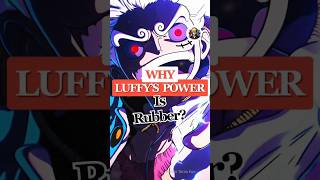 Why Luffy's Power Is Rubber? #onepiece #luffy #nika
