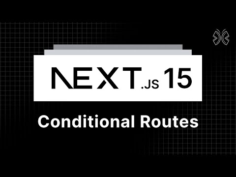 Next.js 15 Tutorial - 32 - Conditional Routes