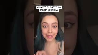 QUANTO CUSTOU MINHA CIRURGIA