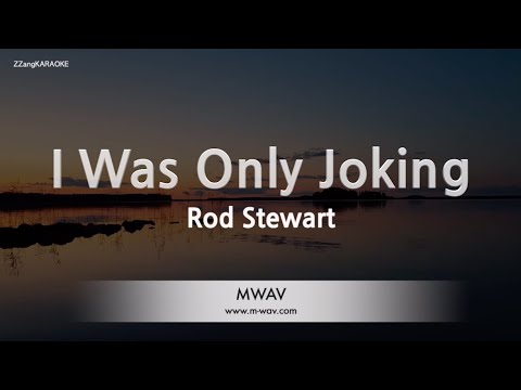 Rod Stewart-I Was Only Joking (Karaoke Version)