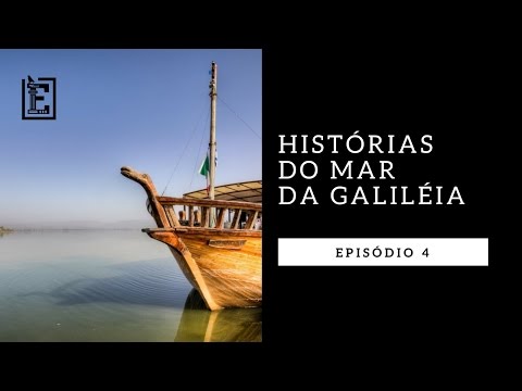 HISTÓRIAS DO MAR DA GALILÉIA