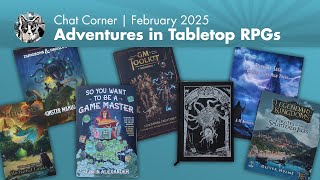Chat Corner | February 2025 - Adventures in Tabletop RPGs