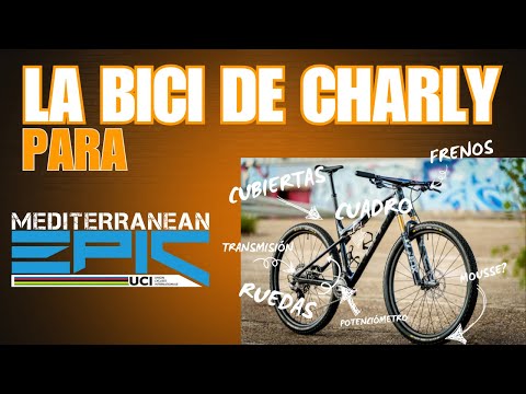 Esta es la MTB de Charly para Mediterranean Epic 2025