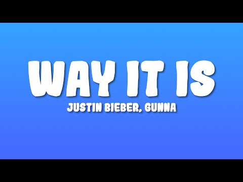 Justin Bieber - WAY IT IS (Lyrics) ft. Gunna
