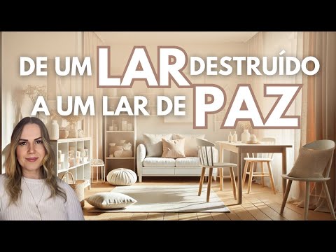 De Um Lar Destruído a Um Lar de Paz, A História de Superação de Uma Dona de Casa