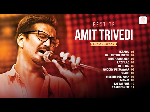 Amit Trivedi Superhit Songs | Iktara | Gal Mitthi Mitthi | Tu Hi Hai | Lazy Lad | Bollywood Hits