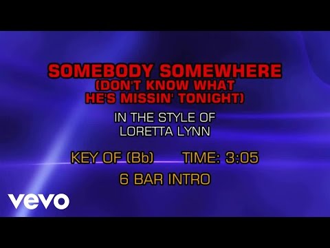 Loretta Lynn – Somebody Somewhere (Don’t Know What He’s Missin’ Tonight) (Karaoke)