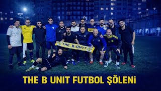 THE B UNIT FUTBOL ŞÖLENİ⚽️ | 25.03.2026