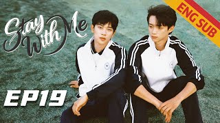 [BL] Stay With Me EP19 | Starring: Xu Bin, Zhang Jiongmin | ENG SUB