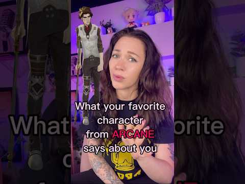 What your favorite character from arcane says about you