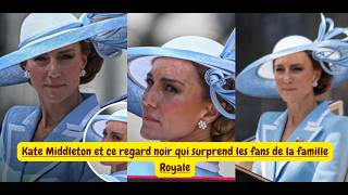 Kate Middleton et ce regard noir qui surprend les fans de la famille Royale
