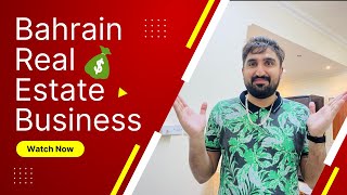 Bahrain Real Estate Business - Property Business in Bahrain - Work for Own Company in Bahrain
