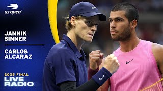 LIVE | Jannik Sinner vs. Carlos Alcaraz | Radio | 2025 US Open Final