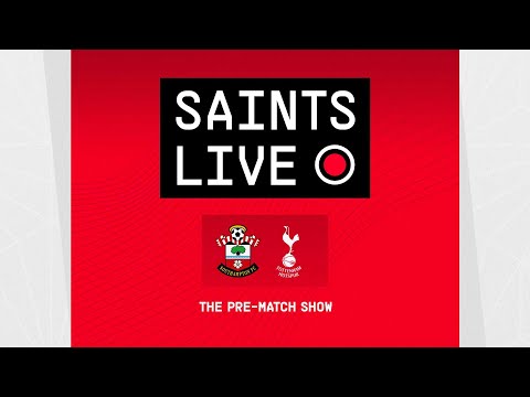 Southampton vs Tottenham Hotspur | SAINTS LIVE: The Pre-Match Show