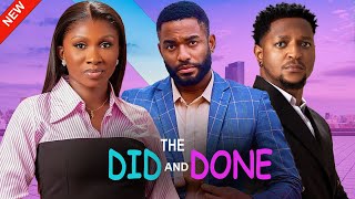 THE DID AND DONE(FULL MOVIE)SONIA UCHE,CHIKE DANIELS,BRYAN OKOYE,EVANNY PATRICK,2025 LATEST MOVIE