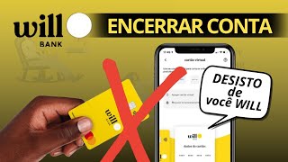 Como Encerrar a Conta Will Bank em 2025?
