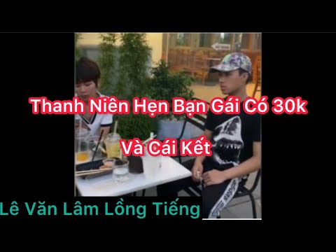 Thanh Niên Đi Hẹn Bạn Gái Có 30k - Lê Văn Lâm Lồng Tiếng