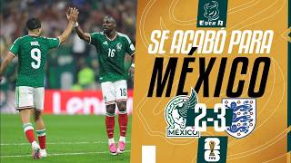 🇲🇽🇬🇧MÉXICO ELIMINADO DE LA COPA DEL MUNDO FIFA 2026 3 A 2 ANTE INGLATERRA. ¿Y SÍ AL FINAL NO? 💔⚽️🏆