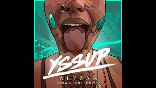 ALYZAH - YSSUP ( feat. Ebow & Dimi Rompos ) Prod. by Koolade