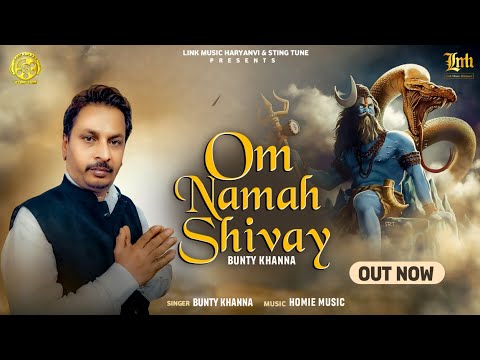 Om Namah Shivay ॐ नमः शिवाय : Bunty Khanna | Homie Music | Latest Haryanvi Bholenath Song 2024