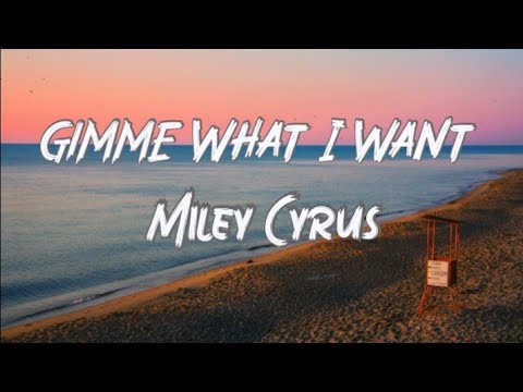 Miley Cyrus - Gimme What I Want (Lyrics)
