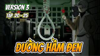 ( Version 3 - Tập 20 - 25 ) Đường Hầm Đen | Tiểu Nhất Bạch | GodSub