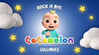 Rock A Bye Baby | Cocomelon Lullabies | Bedtime Songs | Nursery Rhymes & Kids Songs