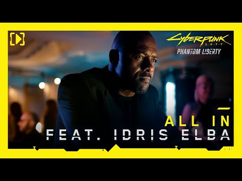 Cyberpunk 2077: Phantom Liberty โ All In (feat. Idris Elba)