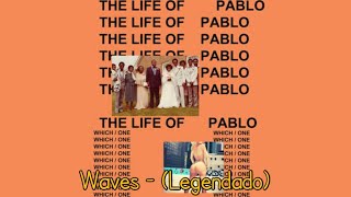 Kanye West - Waves (Legendado)