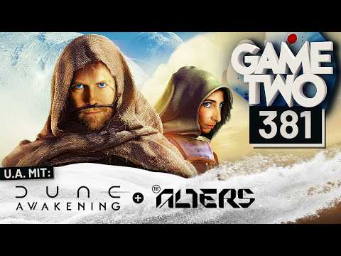 The Alters, Dune: Awakening | GAME TWO #381