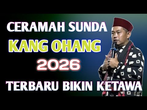 Ceramah Terbaru Ustad Ohang 2026 ( Kang Ohang Komedian Ternama)