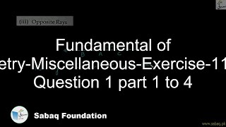 Fundamental of Geometry-Miscellaneous-Exercise-11-From Question 1 part 1 to 4