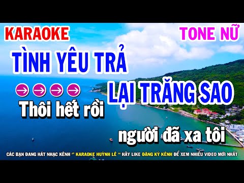 Karaoke Tình Yêu Trả Lại Trăng Sao Tone Nữ ( Phối Hay Dễ Hát ) Huỳnh Lê