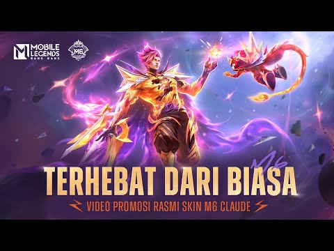 Skin Baharu M6 | Treler Skin Eksklusif M6 Claude | Mobile Legends: Bang Bang