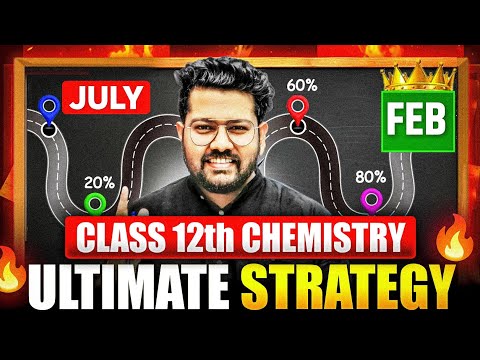 Class 12 Chemistry | How to Score 95+ in Boards | Best Strategy | July to Feb Best Strategy