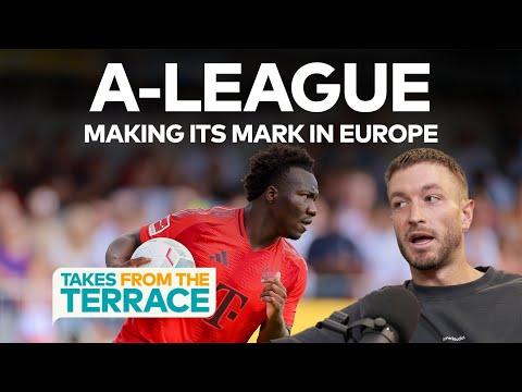 'It's a league that EUROPE IS LOOKING AT' | A-League 🤝 Europe